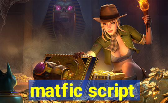 matfic script